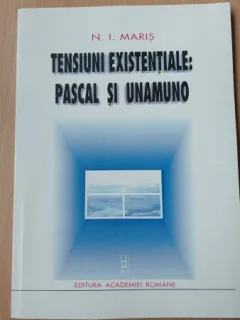 Tensiuni existentiale, Pascal si Unamuno - N.I. Maris
