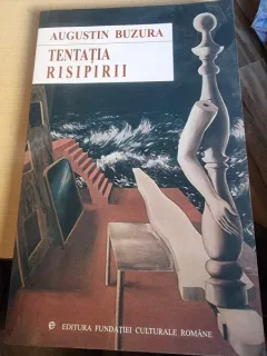 Tentatia risipirii - Augustin Buzura  cu dedicatia autorului pentru Monica Lovinescu si Virgil Ierunca