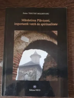 Teoctist Moldovanu - Manastirea Plaviceni. Importanta Vatra de Spiritualitate
