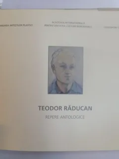 TEODOR RADUCAN , REPERE ANTOLOGICE , 2010