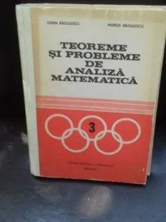 TEOREME SI PROBLEME DE ANALIZA MATEMATICA - SORIN RADULESCU