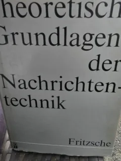 Teoretische Grundlagen der Nachrichten-technik - Gottfried Fritzsche