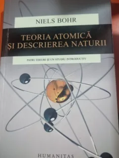 Teoria atomica si descrierea naturii - Niels Bohr