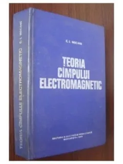 TEORIA CAMPULUI ELECTROMAGNETIC - C.I. MOCANU