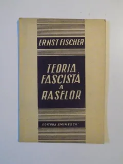 TEORIA FASCISTA A RASELOR de ERNST FISCHER , 1947
