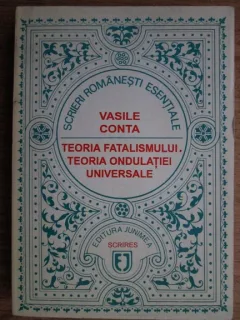 TEORIA FATALISMULUI. TEORIA ONDULATIEI UNIVERSALE - VASILE CONTA