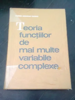 TEORIA FUNCTIILOR DE MAI MULTE VARIABILE COMPLEXE - CABIRIA ANDREIAN CAZACU