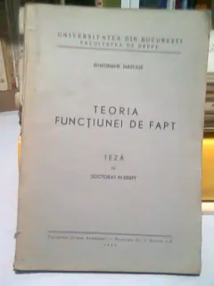 TEORIA FUNCTIUNEI DE FAPT - GHEORGHE NASTASE  (TEZA DE DOCTORAT)