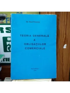 Teoria generala a obligatiilor comerciale , Dr. Raul Petrescu