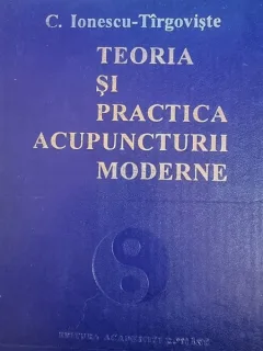 Teoria și practica acupuncturii moderne, C.Ionescu, Tirgoviste