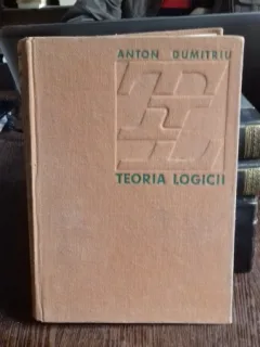 TEORIA LOGICII - ANTON DUMITRIU