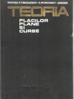 Teoria placilor plane si curbe-Stephen P.Timoshenko,S.Woinowsky-Krieger