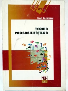 TEORIA PROBABILITATILOR - IOAN CUCULESCU