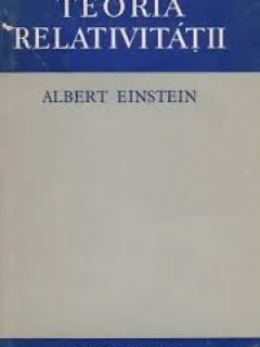TEORIA RELATIVITATII - ALBERT EINSTEIN