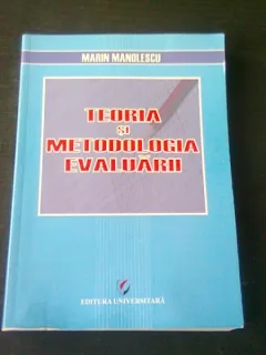 TEORIA SI METODOLOGIA EVALUARII - MARIN MANOLESCU