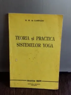 TEORIA SI PRACTICA SISTEMELOR YOGA - H.M. DE CAMPIGNY