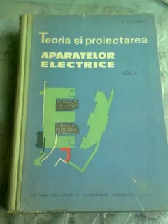 TEORIA SI PROIECTAREA APARATELOR ELECTRICE - C. STEINBERG