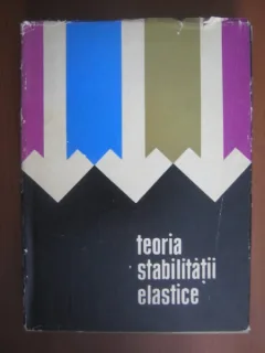 TEORIA STABILITATII ELASTICE DE STEPHEN P. TIMOSHENKO , JAMES M. GERE , 1967