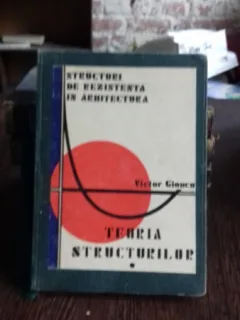 TEORIA STRUCTURILOR - VICTOR GIONCU   VOL.1