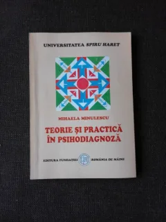 TEORIE SI PRACTICA IN PSIHODIAGNOZA - MIHAELA MINULESCU