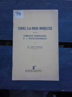 TEORIILE D-LUI MIHAIL MANOILESCU ASUPRA COMERTULUI INTERNATIONAL SI A PROTECTIONISMULUI  - CRISTEA NICULESCU