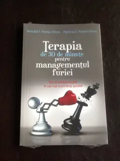 Terapia de 30 de minute pentru managementul furiei - Ronald T. Potter Efron, Patrici S. Potter Efron