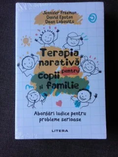 TERAPIA NARATIVA PENTRU COPII SI FAMILIE - JENNIFER FREEMAN