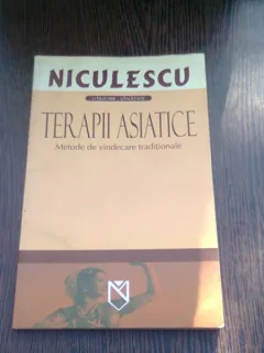 TERAPII ASIATICE. METODE DE VINDECARE TRADITIONALE - WALTER TOTESCU