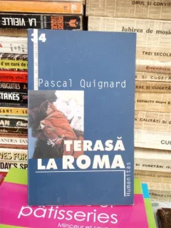TERASA LA ROMA , PASCAL QUIGNARD