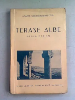 TERASE ALBE - AGATHA GRIGORESCU BACOVIA  (PROZA MARINA)  DEDICATIE