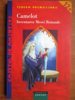 TERESA BUONGIORNO-CAMELOT,INVENTAREA MESEI ROTUNDE,HUMANITAS JUNIOR,,2003