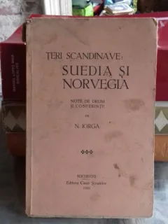 TERI SCANDINAVE SUEDIA SI NORVEGIA - N. IORGA