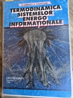 TERMODINAMICA SISTEMELOR ENERGO INFORMATIONALE - GABRIEL I. NASTASE