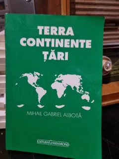 Terra. Continente. Tari - Mihail Gabriel Albota