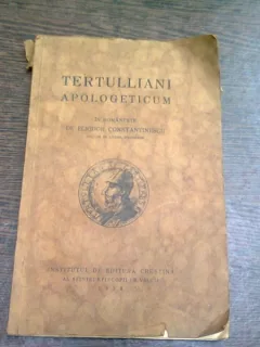 TERTULLIANI APOLOGETICUM - TRADUCERE DIN LATINA DE ELIODOR CONSTANTINESCU