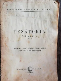 TESATORIA -PREPARATIA VOL I - MANUAL UNIC PENTRU SCOLI MEDII TEHNICE SI PROFESIONALE