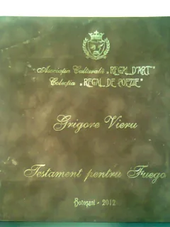 TESTAMENT PENTRU FUEGO - GRIGORE VIERU