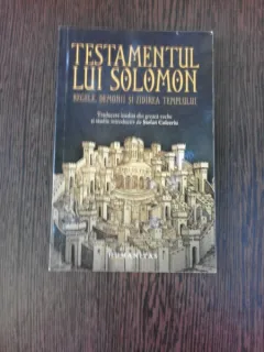 TESTAMENTUL LUI SOLOMON , REGELE, DEMONII SI ZIDIREA TEMPLULUI - TRADUCERE STEFAN COLCERIU