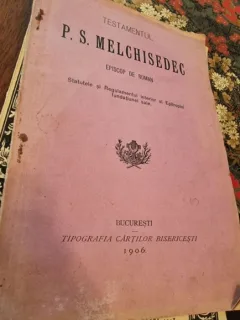 Testamentul P. S. Melchisedec Episcop de Roman - Statutele si Regulamentul interior al Epitropiei fundatiunei sale