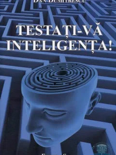 TESTATI-VA INTELIGENTA - DAN DUMITRESCU
