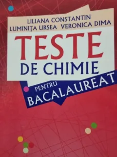Teste de chimie pentru bacalaureat - Liliana Constantin