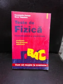 TESTE DE FIZICA , TERMODINAMICA SI ELECTRICITATE - CONSTANTIN COREGA