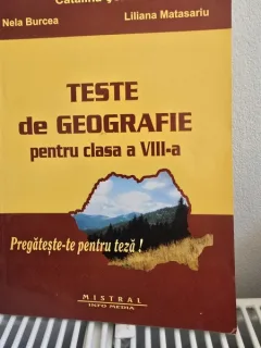 Teste de geografie pentru clasa a VIII-a - Catalina Serban