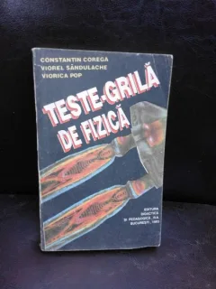 TESTE GRILA DE FIZICA - CONSTANTIN COREGA