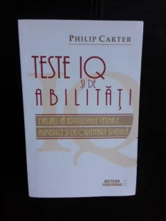 Teste IQ si de abilitati - Philip Carter