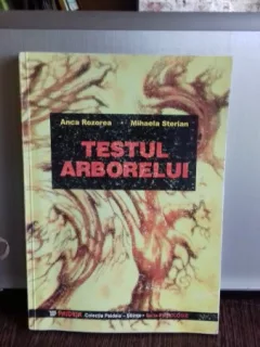 TESTUL ARBORELUI , ANCA ROZOREA ,MIHAELA STERIAN , EDITURA PAIDEIA 2000