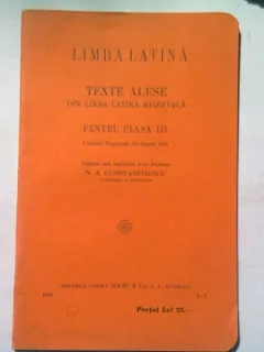 TEXTE ALESE DIN LIMBA LATINA MEDIEVALA. PENTRU CLASA III - N.A. CONSTANTINESCU