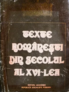 TEXTE ROMANESTI DIN SECOLUL AL XVI-LEA
