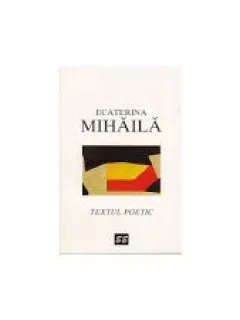 TEXTUL POETIC - ECATERINA MIHAILA