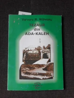 Tezaur din Ada Kaleh - Varvara. Maneanu  (cu dedicatie)